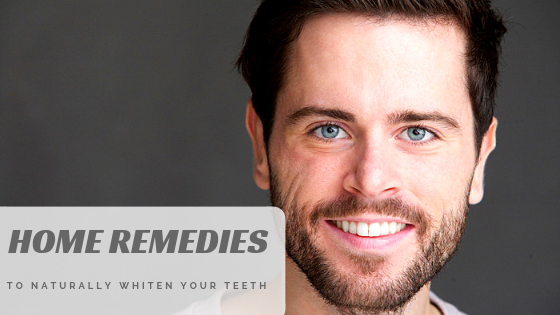 Home Remedies to Naturally Whiten Your Teeth